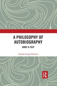 bokomslag A Philosophy of Autobiography