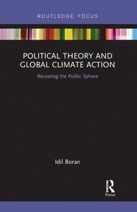 bokomslag Political Theory and Global Climate Action