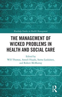 The Management of Wicked Problems in Health and Social Care 1