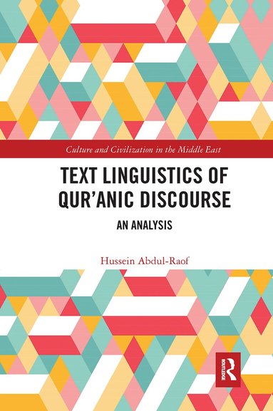 Hussein Abdul-Raof - Text Linguistics of Qur'anic Discourse, Häftad