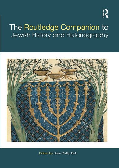 Dean Phillip Bell - Routledge Companion to Jewish History and Historiography, Häftad