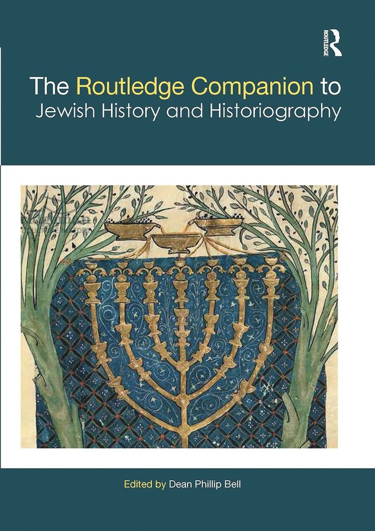 Dean Phillip Bell - Routledge Companion to Jewish History and Historiography, Häftad