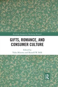 bokomslag Gifts, Romance, and Consumer Culture