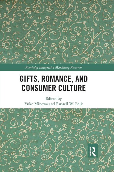 Yuko Minowa, Russell W. Belk - Gifts, Romance, and Consumer Culture, Häftad