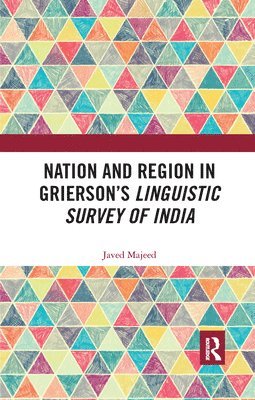 Nation and Region in Griersons Linguistic Survey of India 1