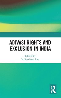 bokomslag Adivasi Rights and Exclusion in India