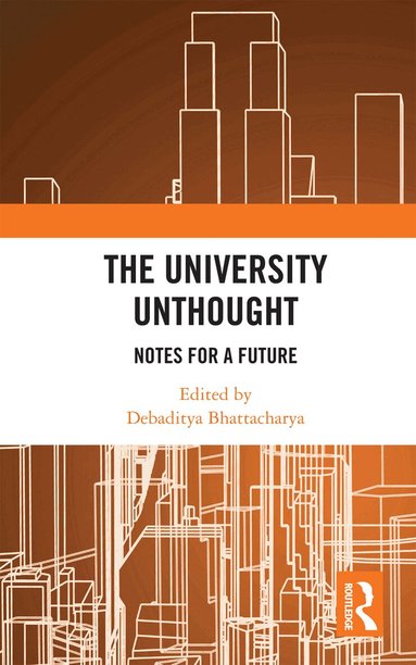 Debaditya Bhattacharya - University Unthought, Häftad