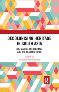 bokomslag Decolonising Heritage in South Asia