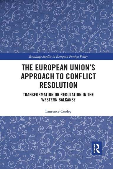 Laurence Cooley - European Union’s Approach to Conflict Resolution, Häftad