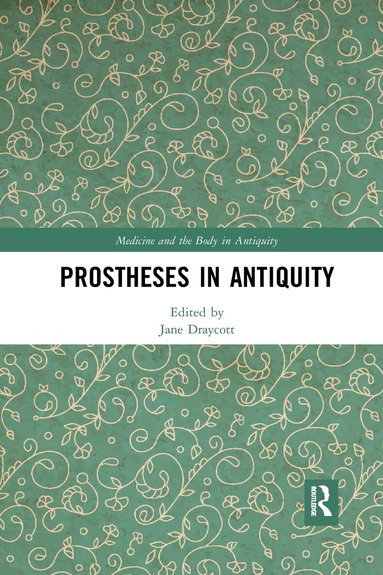Jane Draycott - Prostheses in Antiquity, Häftad