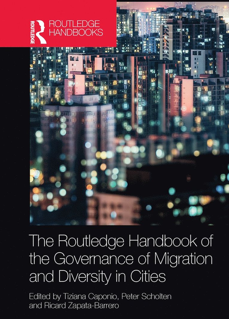 Tiziana Caponio, Peter Scholten, Ricard Zapata-Barrero - Routledge Handbook of the Governance of Migration and Diversity in Cities, Häftad