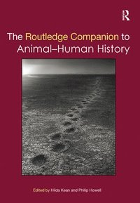 bokomslag The Routledge Companion to Animal-Human History