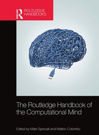 bokomslag The Routledge Handbook of the Computational Mind