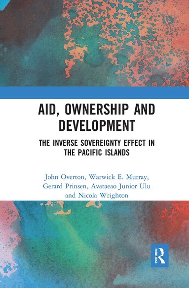 John Overton, Warwick Murray, Gerard Prinsen, Tagaloa Ulu, Nicola Wrighton - Aid, Ownership and Development, Häftad