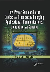 bokomslag Low Power Semiconductor Devices and Processes for Emerging Applications in Communications, Computing, and Sensing