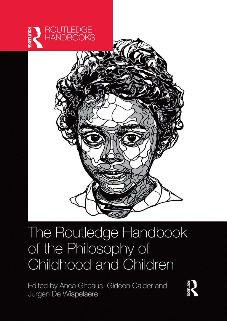 Anca Gheaus, Gideon Calder, Jurgen De Wispelaere - Routledge Handbook of the Philosophy of Childhood and Children, Häftad