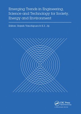 Rajesh Vanchipura, K.S. Jiji, India) Vanchipura, Rajesh (Government Engineering College Trichur, Kerala, India) Jiji, K.S. (Government Engineering College Trichur, Kerala, K. S. Jiji - Emerging Trends in Engineering, Science and Technology for Society, Energy and Environment, Häftad