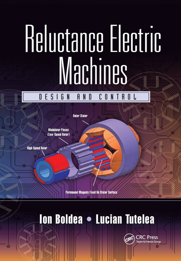 Ion Boldea, Lucian Tutelea, Romania) Boldea, Ion (University Politehnica Timisoara, Romania) Tutelea, Lucian (Politehnica University of Timisoara - Reluctance Electric Machines, Häftad