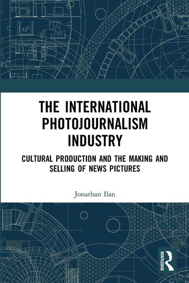 Jonathan Ilan - International Photojournalism Industry, Häftad
