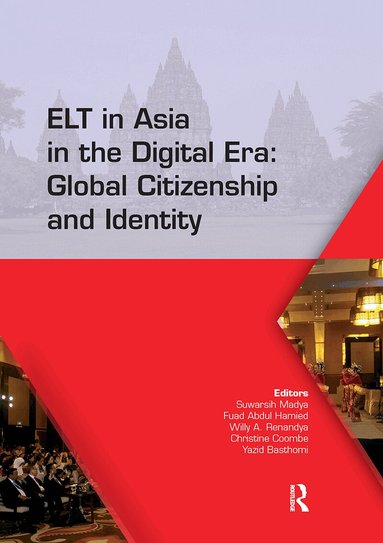 Suwarsih Madya, Fuad Hamied, Willy A. Renandya, Christine Coombe, Yazid Basthomi - ELT in Asia in the Digital Era: Global Citizenship and Identity, Häftad