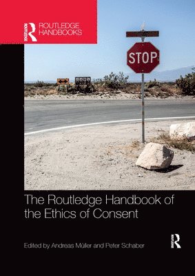 The Routledge Handbook of the Ethics of Consent 1