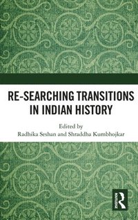 bokomslag Re-searching Transitions in Indian History