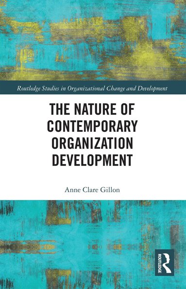 Anne Clare Gillon - Nature of Contemporary Organization Development, Häftad