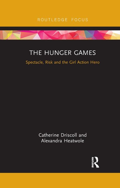 Catherine Driscoll, Alexandra Heatwole - Hunger Games, Häftad