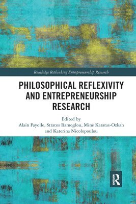 bokomslag Philosophical Reflexivity and Entrepreneurship Research