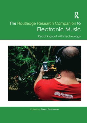 bokomslag The Routledge Research Companion to Electronic Music: Reaching out with Technology