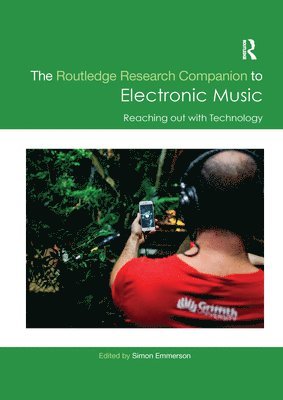 The Routledge Research Companion to Electronic Music: Reaching out with Technology 1