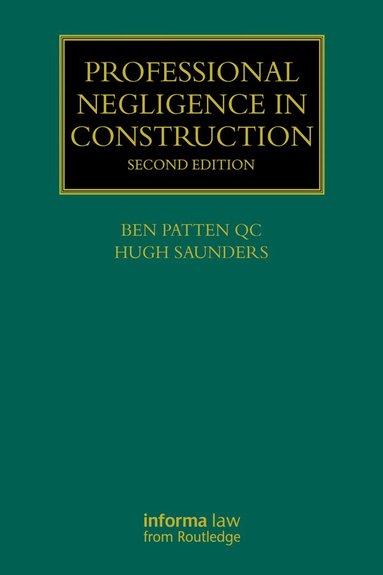 Ben Patten, Hugh Saunders - Professional Negligence in Construction, Häftad
