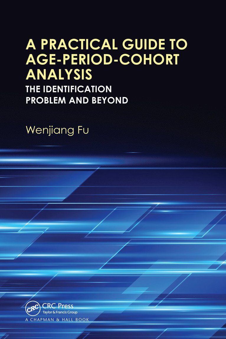 Wenjiang Fu - Practical Guide to Age-Period-Cohort Analysis, Häftad