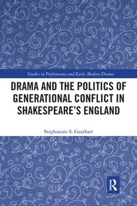 bokomslag Drama and the Politics of Generational Conflict in Shakespeare's England