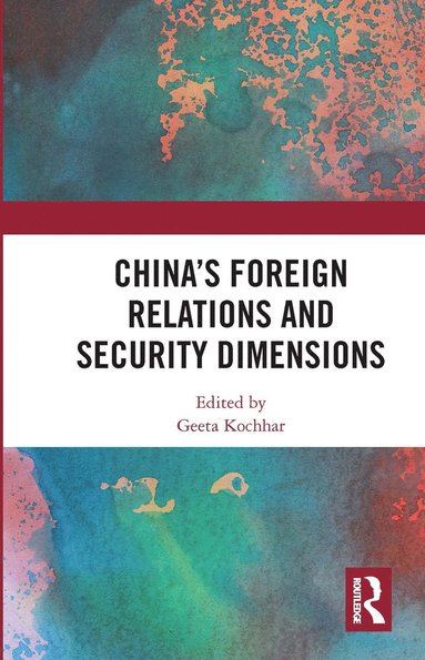 bokomslag China's Foreign Relations and Security Dimensions