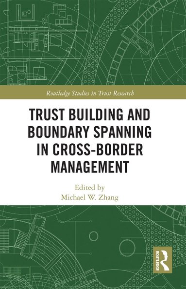 Michael Zhang - Trust Building and Boundary Spanning in Cross-Border Management, Häftad