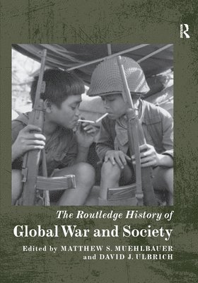 The Routledge History of Global War and Society 1