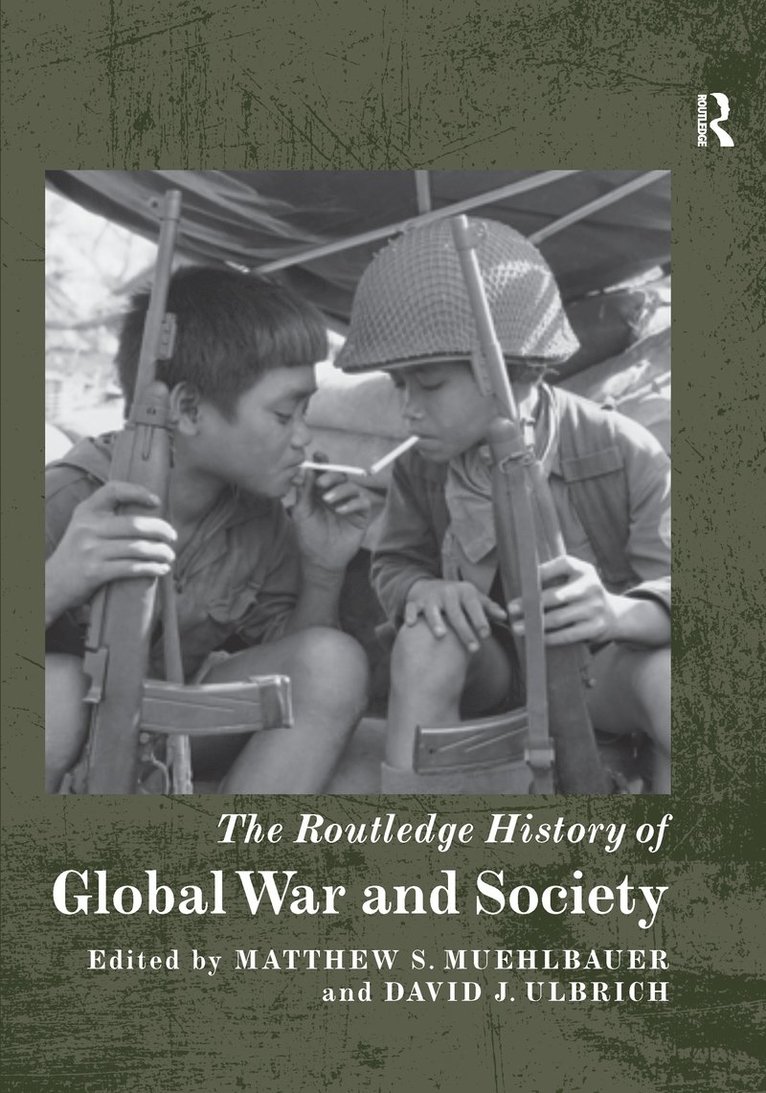 Matthew S. Muehlbauer, David J. Ulbrich - Routledge History of Global War and Society, Häftad