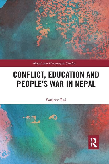 Sanjeev Rai - Conflict, Education and People's War in Nepal, Häftad