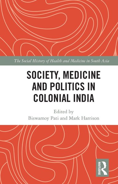 bokomslag Society, Medicine and Politics in Colonial India