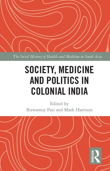 bokomslag Society, Medicine and Politics in Colonial India