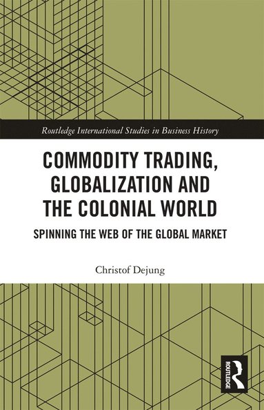 bokomslag Commodity Trading, Globalization and the Colonial World