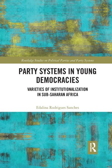 Edalina Rodrigues Sanches - Party Systems in Young Democracies, Häftad