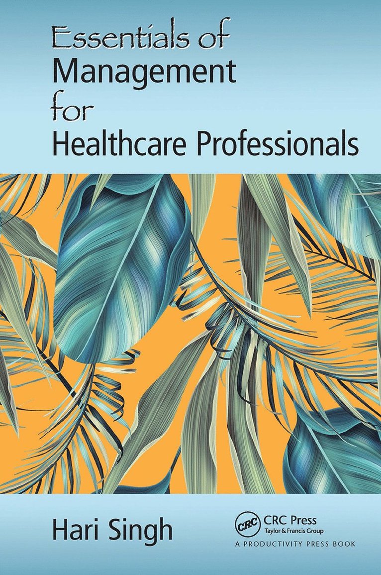 Hari Singh - Essentials of Management for Healthcare Professionals, Häftad