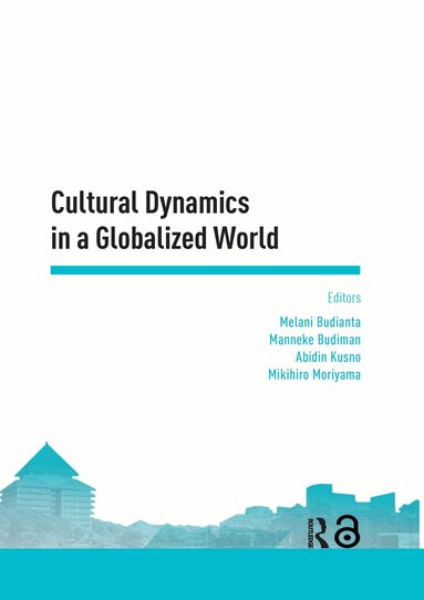 Melani Budianta, Manneke Budiman, Abidin Kusno, Mikihiro Moriyama - Cultural Dynamics in a Globalized World, Häftad
