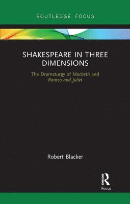 Robert Blacker - Shakespeare in Three Dimensions, Häftad