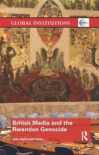 bokomslag British Media and the Rwandan Genocide