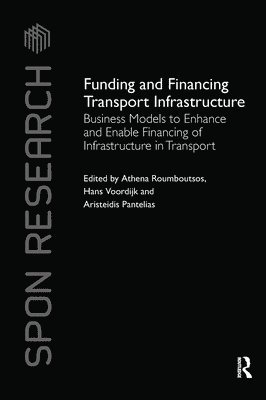 Athena Roumboutsos, Hans Voordijk, Aristeidis Pantelias, Greece) Roumboutsos, Athena (University of the Aegean, The Netherlands) Voordijk, Hans (Twente University, UK) Pantelias, Aristeidis (University College London - Funding and Financing Transport Infrastructure, Häftad