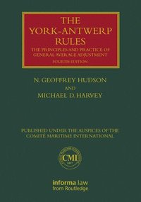 bokomslag The York-Antwerp Rules: The Principles and Practice of General Average Adjustment