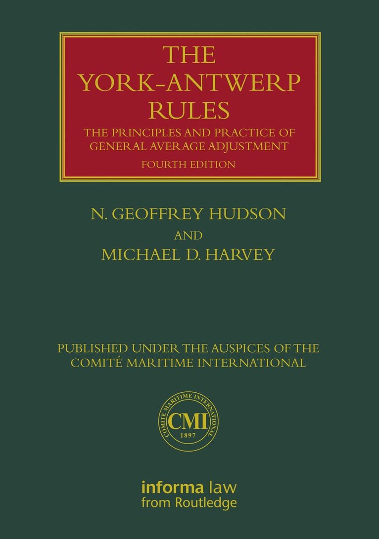 N. Geoffrey Hudson, Michael Harvey - York-Antwerp Rules: The Principles and Practice of General Average Adjustment, Häftad